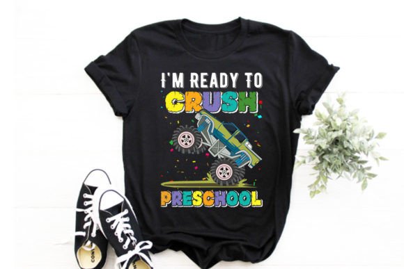I'm Ready to Crush Preschool T-shirt PNG: A Strategic Design for Back-to-School Success