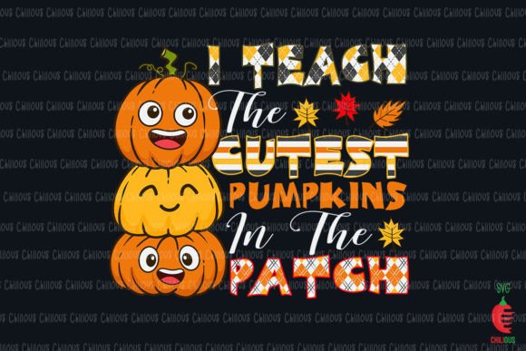 I Teach the Cutest Pumpkins in the Patch: A Creative Resource for Educators and Crafters